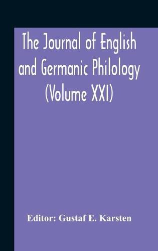 The Journal Of English And Germanic Philology (Volume Xxi)