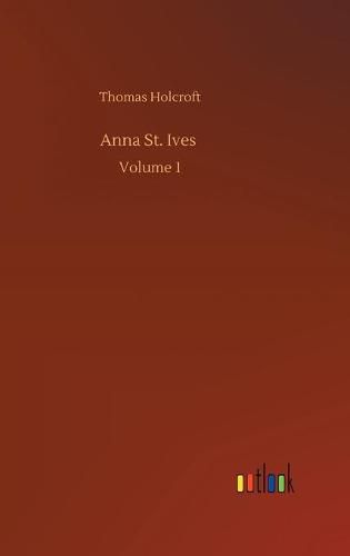 Cover image for Anna St. Ives: Volume 1