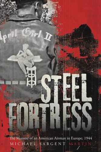 Cover image for Steel Fortress: The Memoir of an American Airman in Europe, 1944