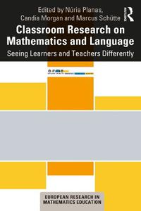 Cover image for Classroom Research on Mathematics and Language: Seeing Learners and Teachers Differently