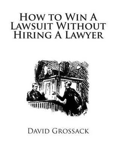 Cover image for How to Win A Lawsuit Without Hiring A Lawyer