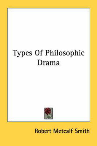 Cover image for Types of Philosophic Drama