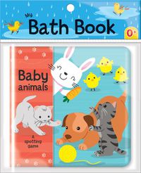 Cover image for Baby Animals: A Spotting Game (My Bath Book): (My Bath Book)