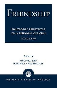 Cover image for Friendship: Philosophical Reflections on a Perennial Concern