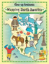 Cover image for Close-up Continents: Mapping North America