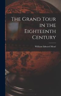 Cover image for The Grand Tour in the Eighteenth Century