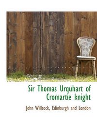 Cover image for Sir Thomas Urquhart of Cromartie Knight