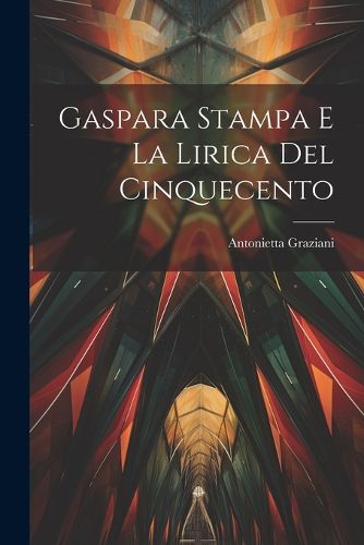 Cover image for Gaspara Stampa E La Lirica Del Cinquecento