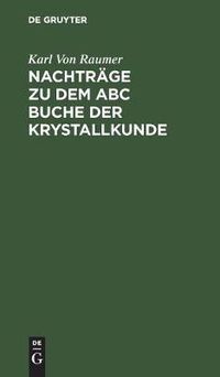 Cover image for Nachtrage Zu Dem ABC Buche Der Krystallkunde