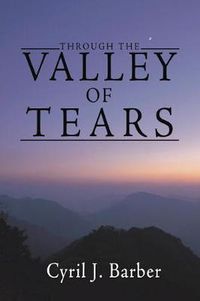 Cover image for Through the Valley of Tears