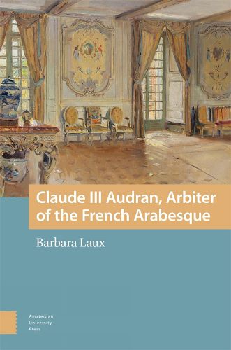 Claude III Audran, Arbiter of the French Arabesque