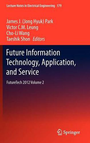 Future Information Technology, Application, and Service: FutureTech 2012 Volume 2