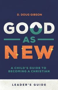 Cover image for Good As New - Leader's Guide