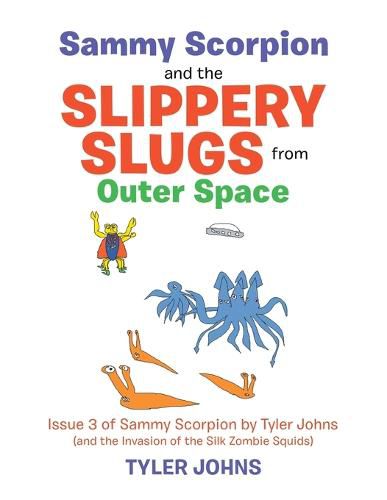 Cover image for Sammy Scorpion and the Slippery Slugs from Outer Space