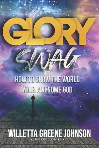 Cover image for Glory Swag: How to Show the World Your Awesome God