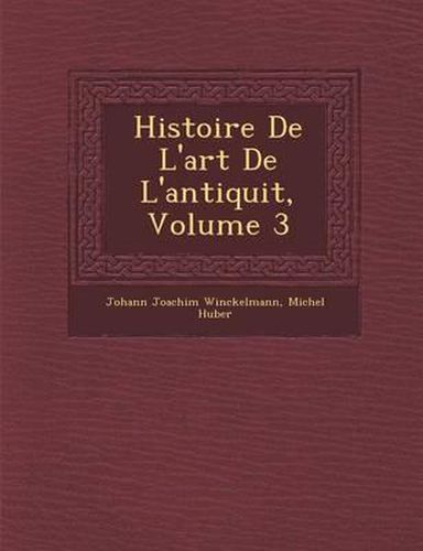 Histoire de L'Art de L'Antiquit, Volume 3