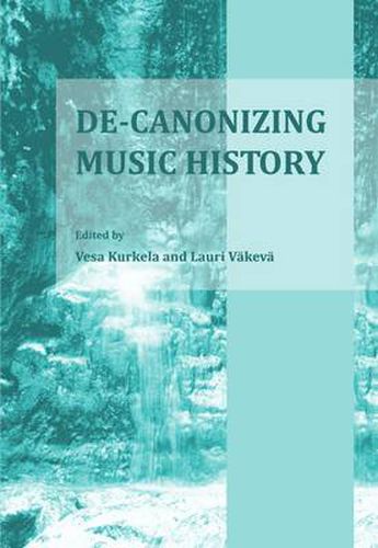 Cover image for De-Canonizing Music History