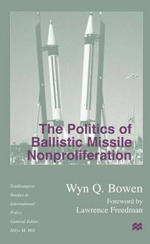 Cover image for The Politics of Ballistic Missile Nonproliferation