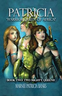 Cover image for Patricia 'Warrior Queen of Africa!': Book Two: Two Mighty Queens!