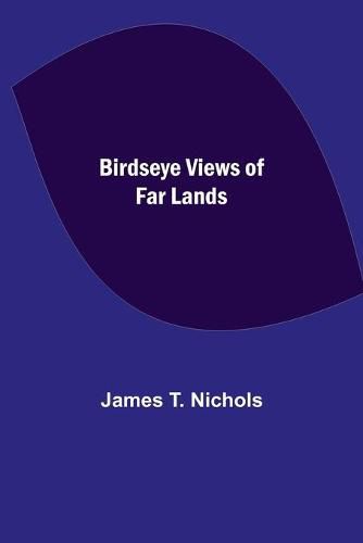 Cover image for Birdseye Views of Far Lands