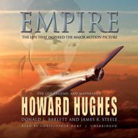 Cover image for Empire Lib/E: The Life, Legend, and Madness of Howard Hughes