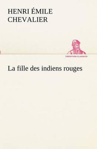 Cover image for La fille des indiens rouges