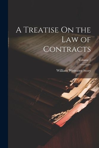 Cover image for A Treatise On the Law of Contracts; Volume 2