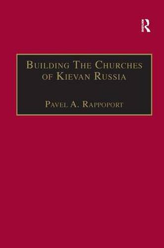 Cover image for Building the Churches of Kievan Russia