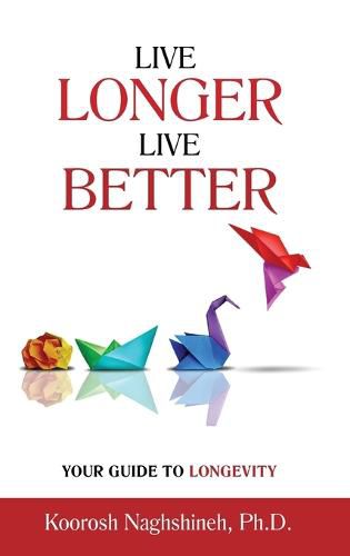 Cover image for Live Longer, Live Better