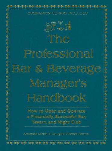 Professional Bar & Beverage Manager's Handbook: How to Open & Operate a Financially Successful Bar, Tavern & Night Club