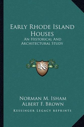 Early Rhode Island Houses: An Historical and Architectural Study