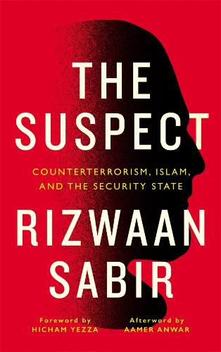 Cover image for The Suspect: Counterterrorism, Islam, and the Security State