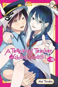 Cover image for A Terrified Teacher at Ghoul School!, Vol. 15