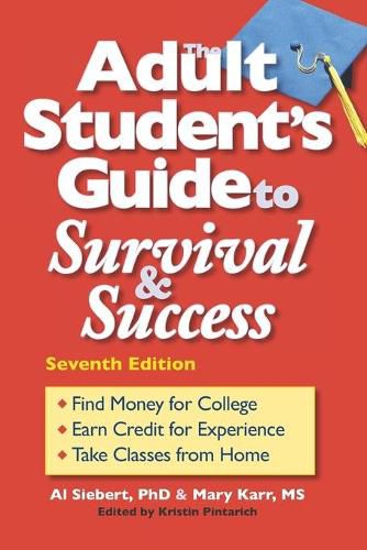 The Adult Student's Guide to Survival & Success