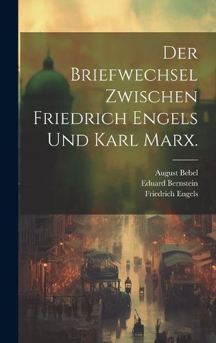 Cover image for Der Briefwechsel zwischen Friedrich Engels und Karl Marx.