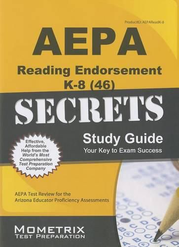 Cover image for AEPA Reading Endorsement K-8 (46) Secrets Study Guide: AEPA Test Review for the Arizona Educator Proficiency Assessments