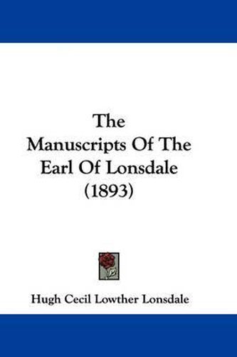 Cover image for The Manuscripts of the Earl of Lonsdale (1893)