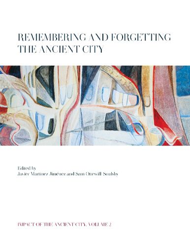 Cover image for Remembering and Forgetting the Ancient City