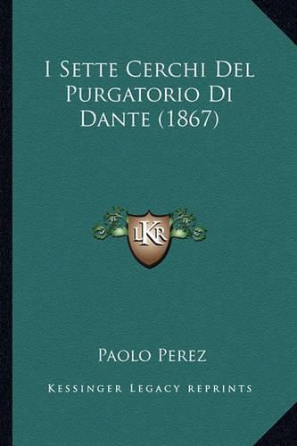 Cover image for I Sette Cerchi del Purgatorio Di Dante (1867)