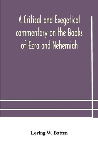 Cover image for A critical and exegetical commentary on the Books of Ezra and Nehemiah