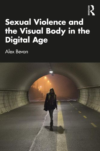 Cover image for Sexual Violence and the Visual Body in the Digital Age