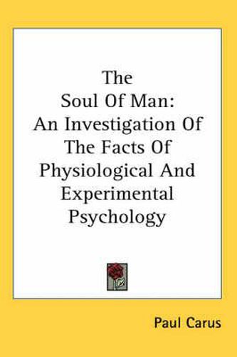 Cover image for The Soul of Man: An Investigation of the Facts of Physiological and Experimental Psychology