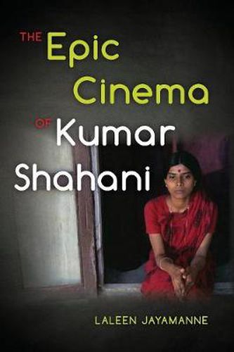 Cover image for The Epic Cinema of Kumar Shahani