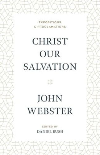 Cover image for Christ Our Salvation: Expositions and Proclamations