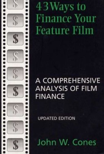 Cover image for 43 Ways to Finance Your Feature Film: A Comprehensive Analysis of Film Finance