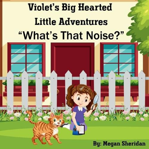 Cover image for Violet's Big Hearted Little Adventures "What's That Noise?"