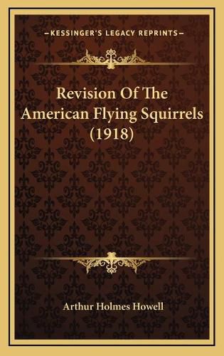 Revision of the American Flying Squirrels (1918)