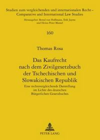 Cover image for Das Kaufrecht Nach Dem Zivilgesetzbuch Der Tschechischen Und Slowakischen Republik: Eine Rechtsvergleichende Darstellung Im Lichte Des Deutschen Buergerlichen Gesetzbuches