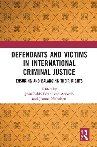 Cover image for Defendants and Victims in International Criminal Justice: Ensuring and Balancing Their Rights