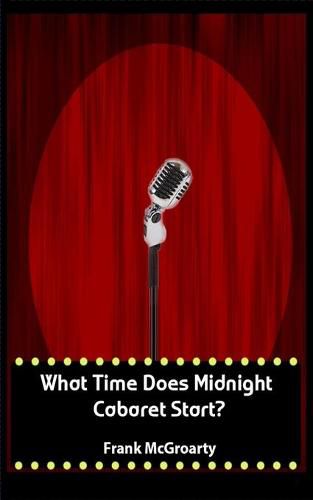 Cover image for What Time Does Midnight Cabaret Start ?: Butlins Ayr Trilogy Part One